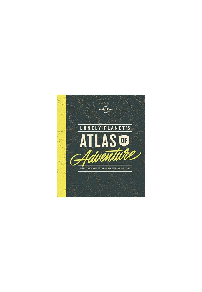 Lonely Planet’s Atlas of Adventure