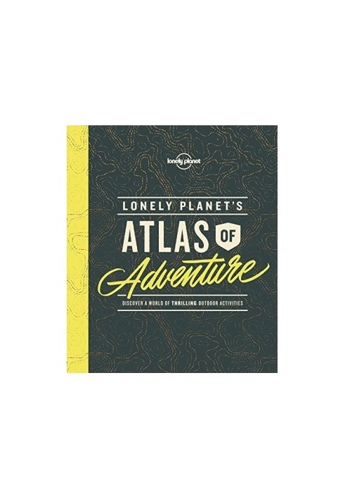 Lonely Planet’s Atlas of Adventure