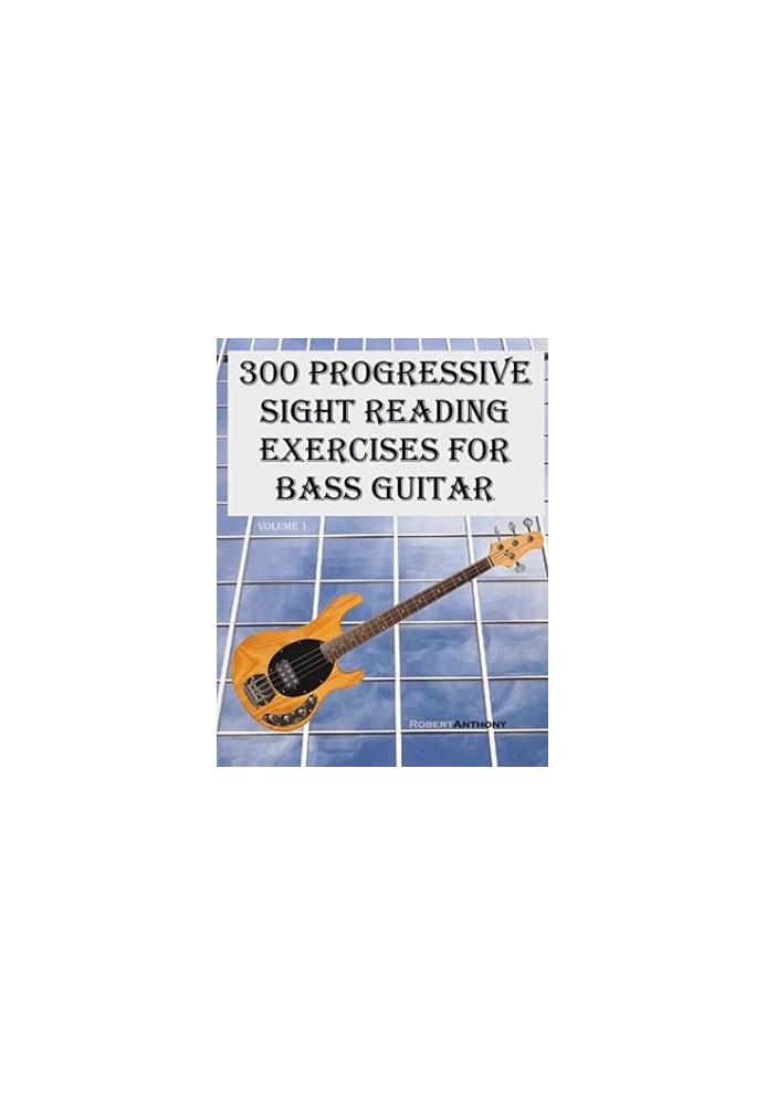 300 Progressive Sight Reading Exercises for Bass Guitar
