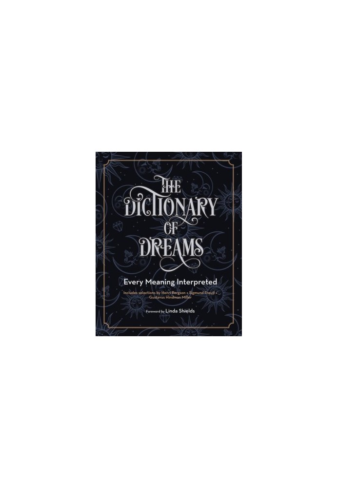 The Dictionary of Dreams: Every Meaning Interpreted