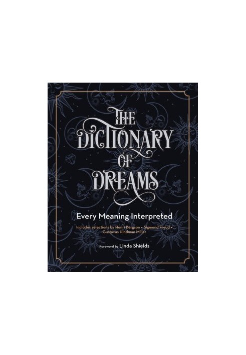 The Dictionary of Dreams: Every Meaning Interpreted