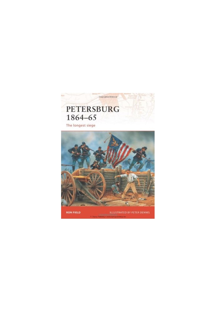 Petersburg 1864-65: The longest siege