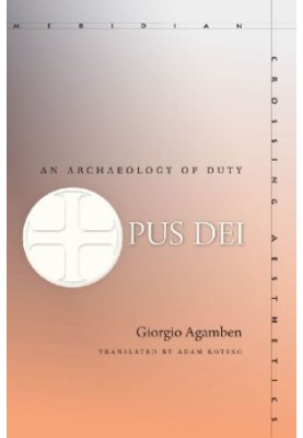 Opus Dei : an archaeology of duty