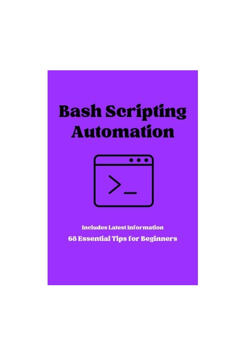 Bash Script Automation: 68 Things Beginners Must Know