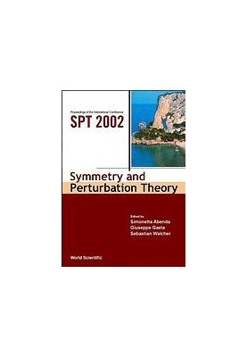 Symmetry and perturbation theory : proceedings of the international conference SPT 2002, Cala Gonone, Sardinia, Italy, 19-26 