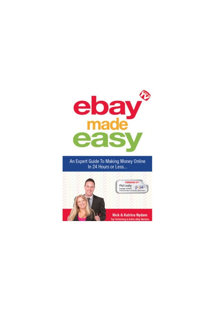 eBay Made Easy - An Expert Guide To Making Money Online In 24 Hours Or Less