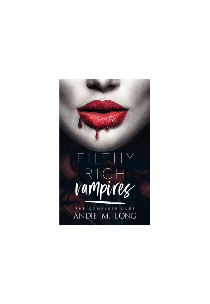 Filthy Rich Vampires: the complete duet: A Why Choose paranormal romance