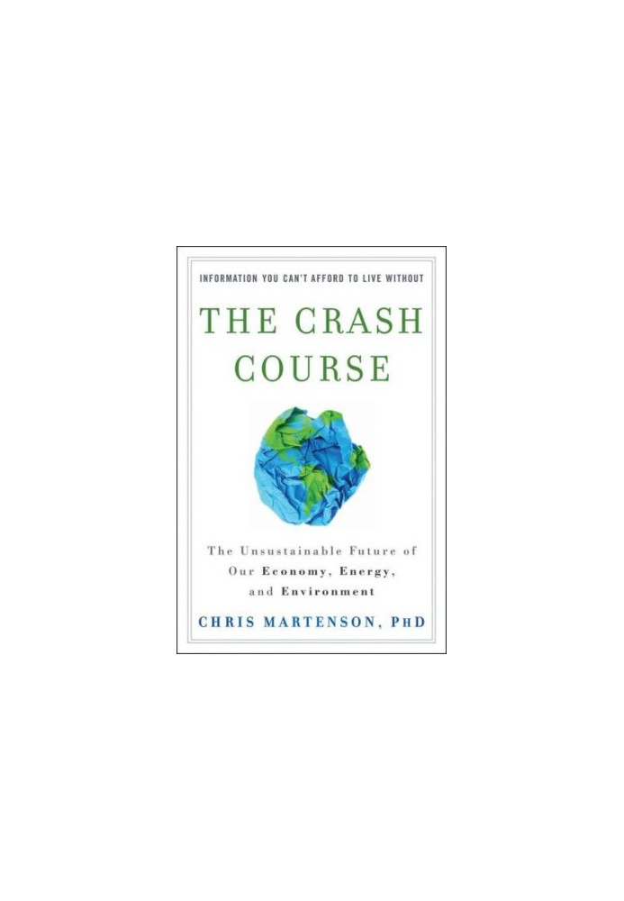 The Crash Course: The Unsustainable Future Of Our Economy, Energy, And Environment