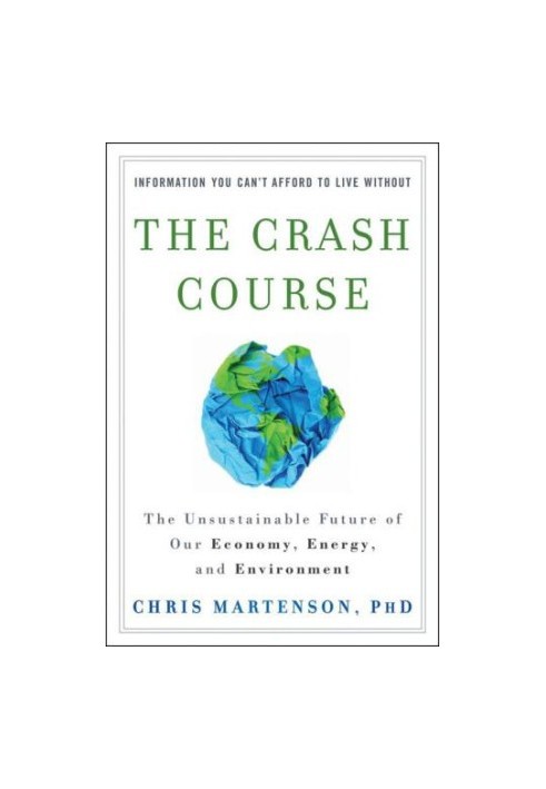 The Crash Course: The Unsustainable Future Of Our Economy, Energy, And Environment