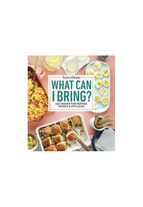 Taste of Home What Can I Bring?: 175 Dishes Ideal for Parties, Picnics & Potlucks