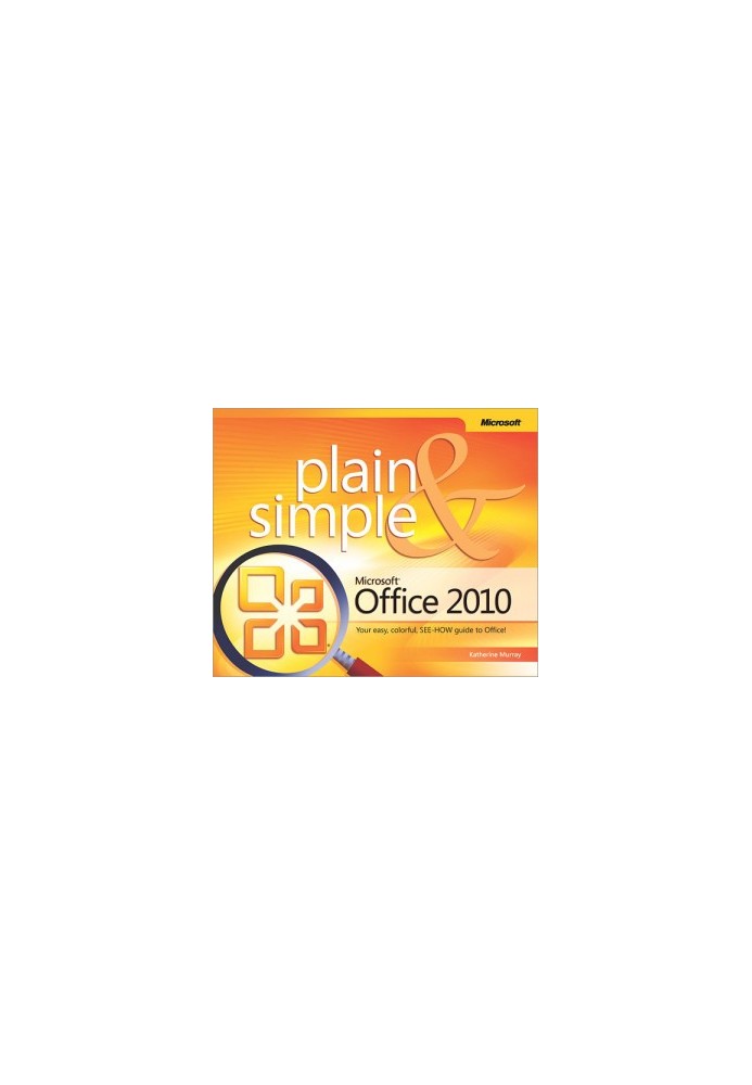 Microsoft® Office 2010 Plain & Simple