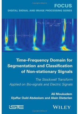 Time-frequency domain for segmentation and classification of non-stationary signals : the Stockwell Transform applied on bio-