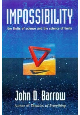 Impossibility: The Limits of Science and the Science of Limits