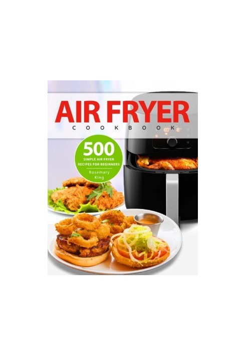 Air Fryer Cookbook: 500 Simple Air Fryer Recipes for Beginners