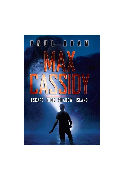 [Max Cassidy 01] • Escape from Shadow Island