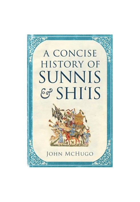 A Concise History of Sunnis and Shi'is
