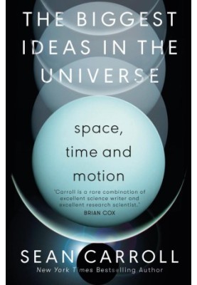The Biggest Ideas in the Universe: Space, Time, and Motion