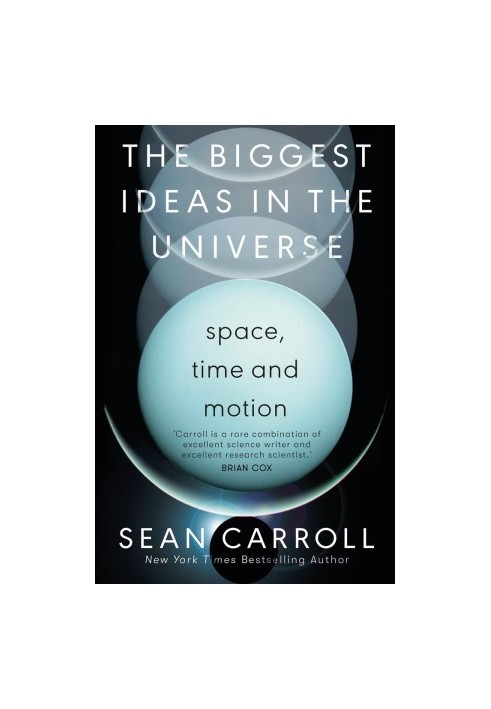 The Biggest Ideas in the Universe: Space, Time, and Motion