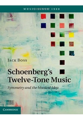 Schoenberg's twelve-tone music : symmetry and the musical idea