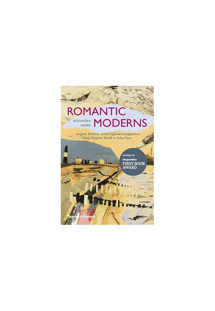 The romantic moderns : english writers, artists and the imagination from Virginia Woolf to John Piper