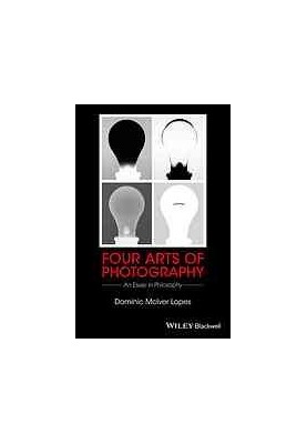 Four arts of photography : an essay in philosophy