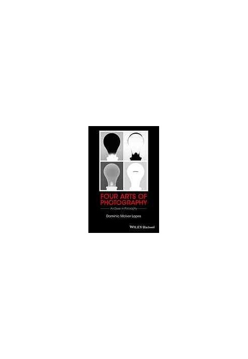 Four arts of photography : an essay in philosophy