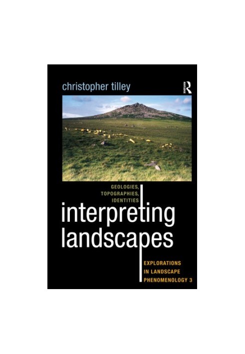 Interpreting landscapes: geologies, topographies, identities