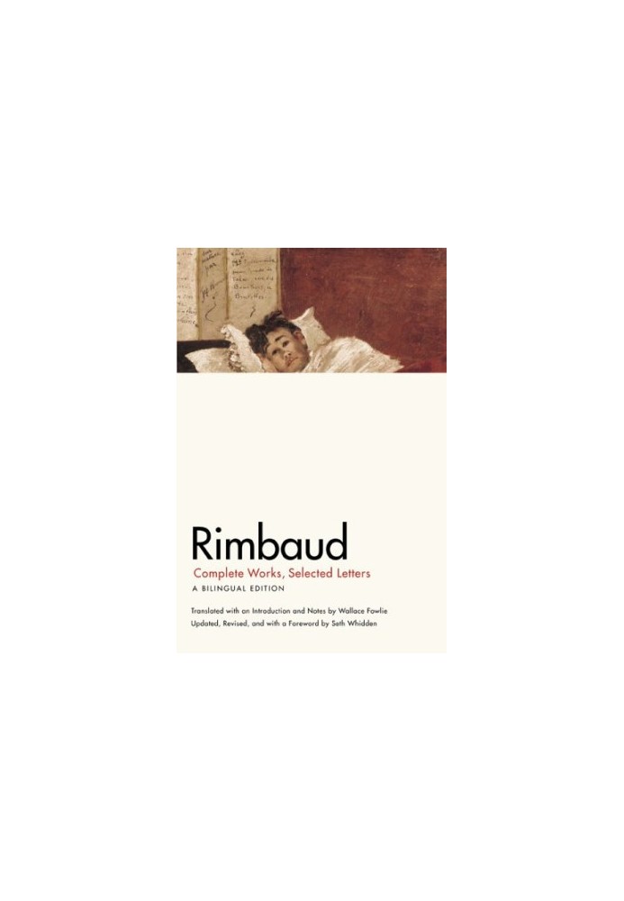 Rimbaud: Complete Works, Selected Letters, a Bilingual Edition