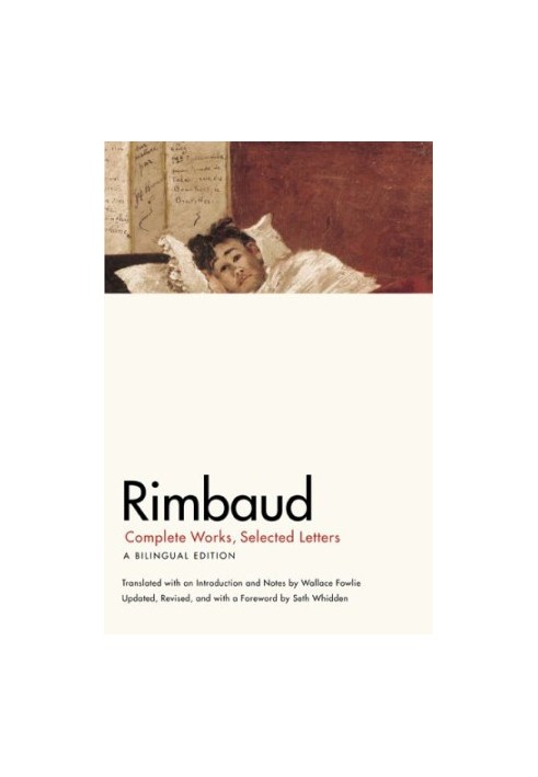 Rimbaud: Complete Works, Selected Letters, a Bilingual Edition