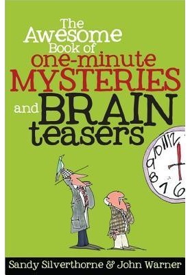 The awesome book of one-minute mysteries and brain teasers