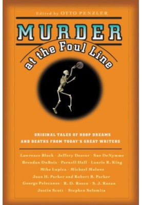 Murder at the Foul Line: Original Tales of Hoop Dreams and Deaths from Today's Great Writers