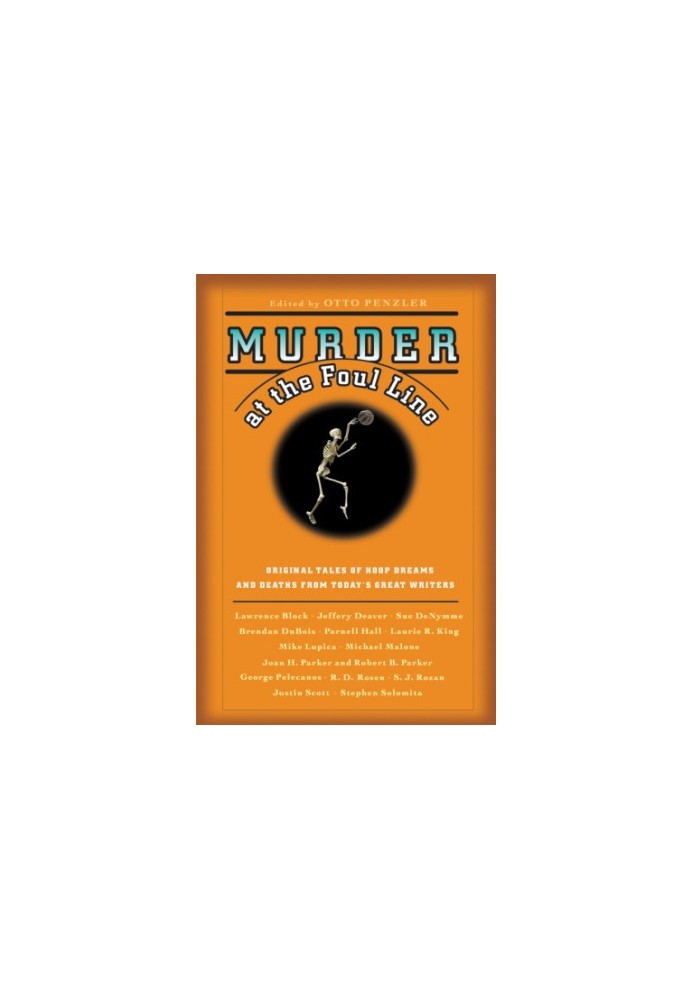 Murder at the Foul Line: Original Tales of Hoop Dreams and Deaths from Today's Great Writers