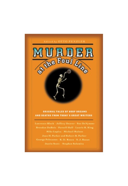 Murder at the Foul Line: Original Tales of Hoop Dreams and Deaths from Today's Great Writers