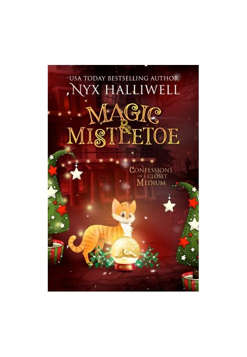 Magic & Mistletoe, Confessions of a Closet Medium, Book 2