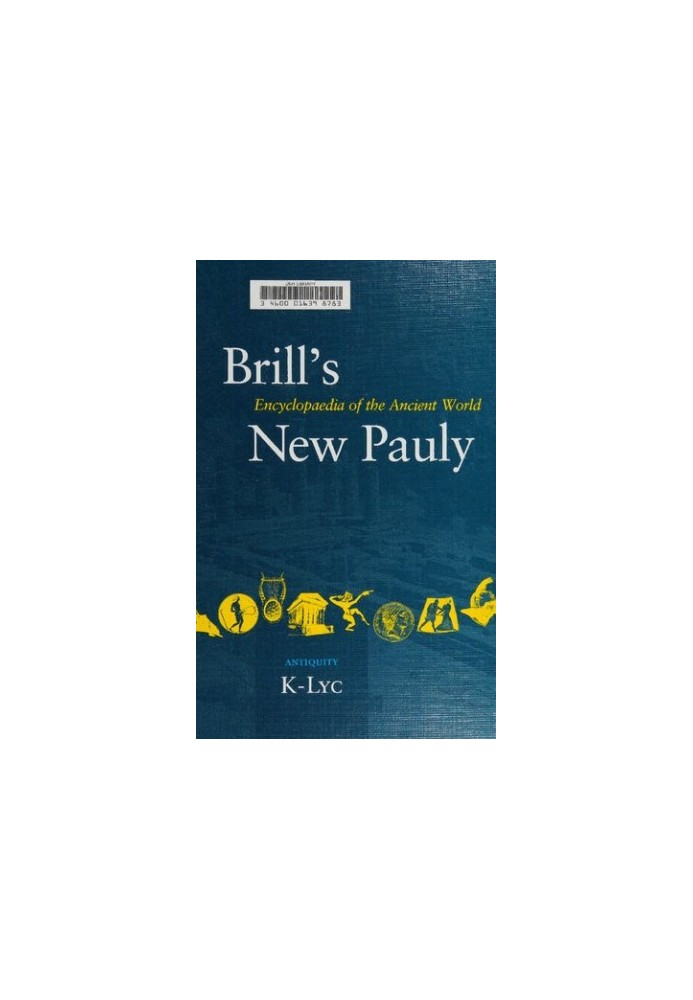 Brill's New Pauly Encyclopaedia of the Ancient World (K-Lyc)