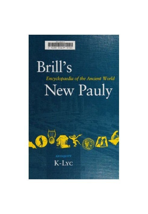 Brill's New Pauly Encyclopaedia of the Ancient World (K-Lyc)