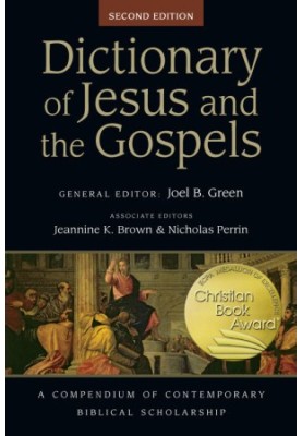 Dictionary of Jesus and the Gospels (The IVP Bible Dictionary Series)