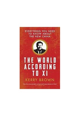 The world according to Xi : everything you need to know about the new China