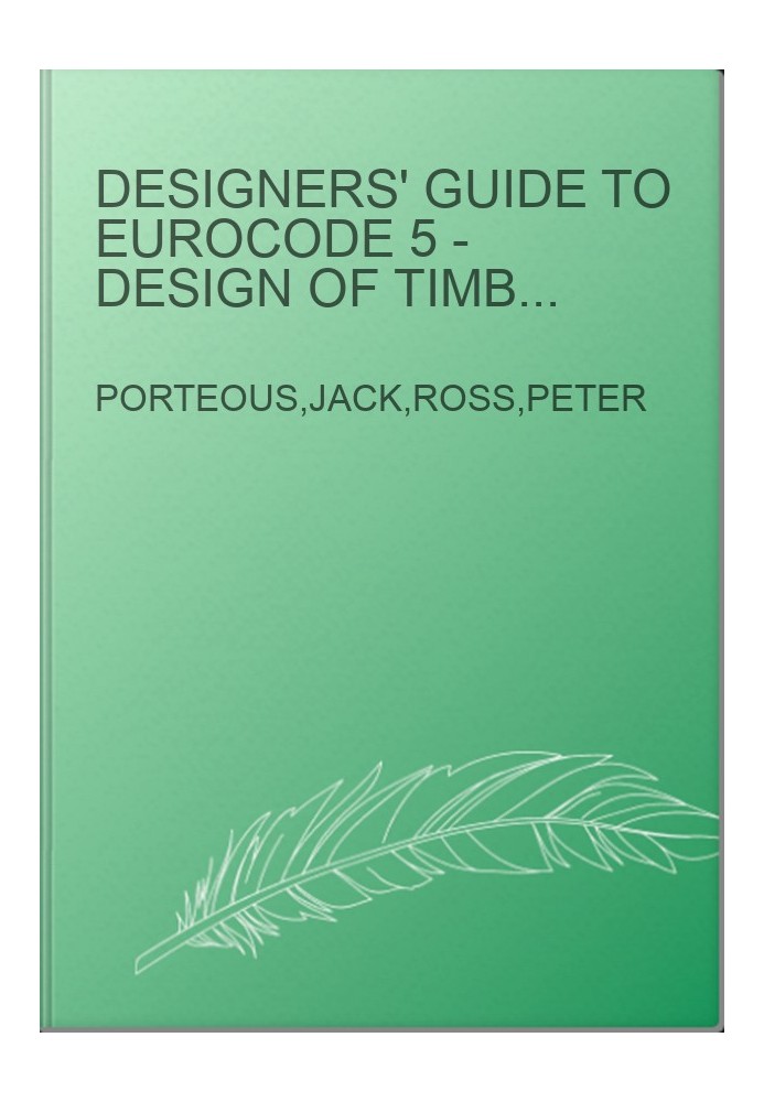 Designers' Guide to Eurocode 5 - Design of Timber Buildings EN 1995-1-1