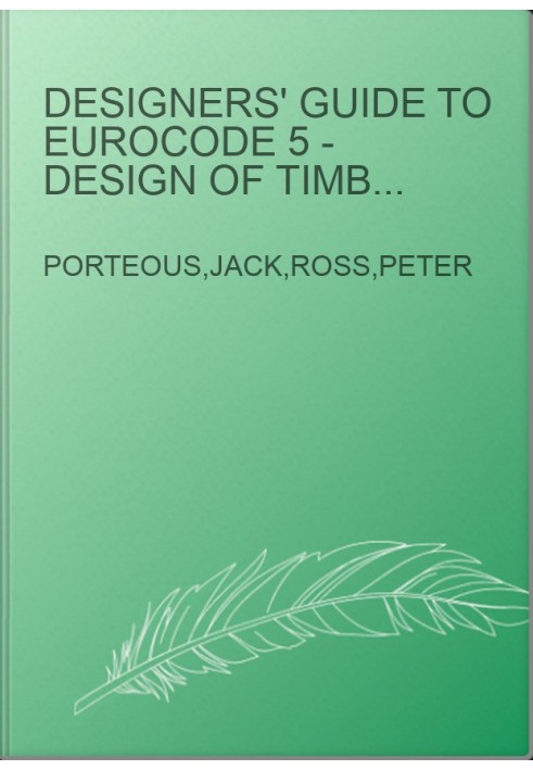 Designers' Guide to Eurocode 5 - Design of Timber Buildings EN 1995-1-1