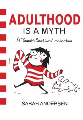 Adulthood Is a Myth (Sarah's Scribbles Collection)
