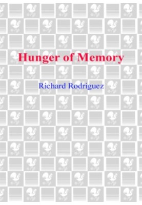 Hunger of memory: the education of Richard Rodriguez: an autobiography