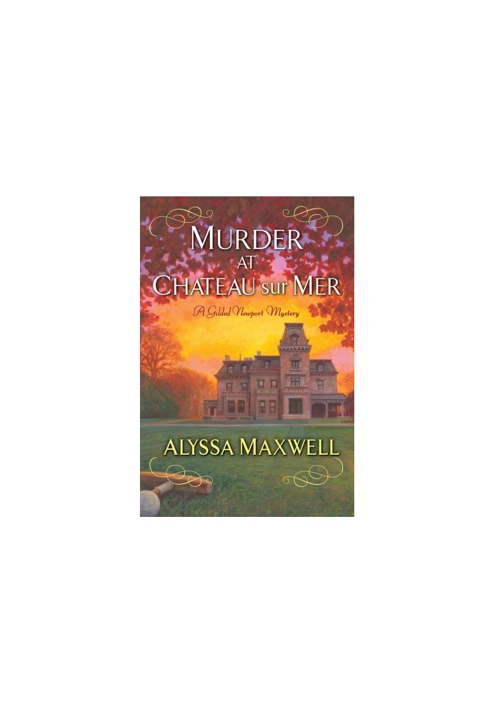 [Gilded Newport Mysteries 05] • Murder at Chateau sur Mer