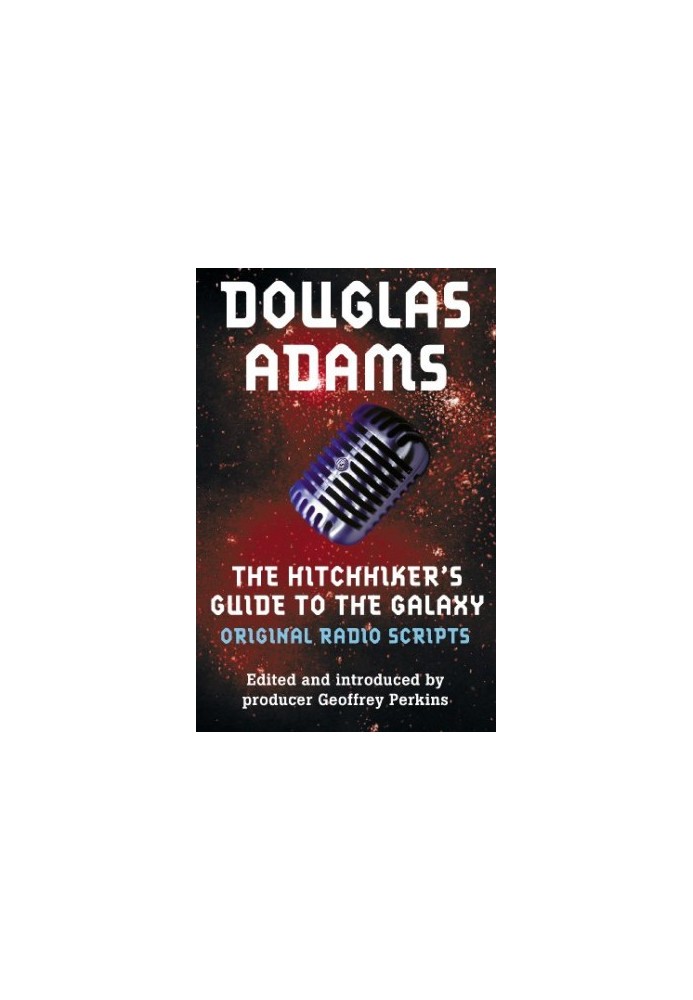 The Hitchhiker's Guide to the Galaxy Original Radio Scripts