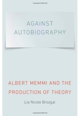 Against Autobiography : Albert Memmi and the Production of Theory