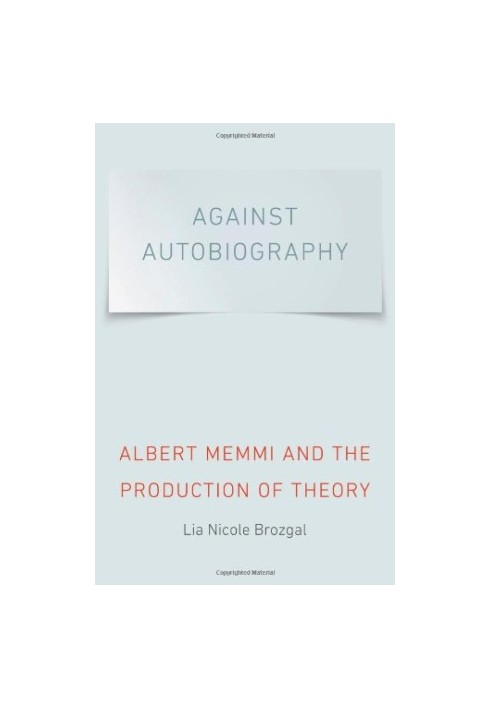 Against Autobiography : Albert Memmi and the Production of Theory