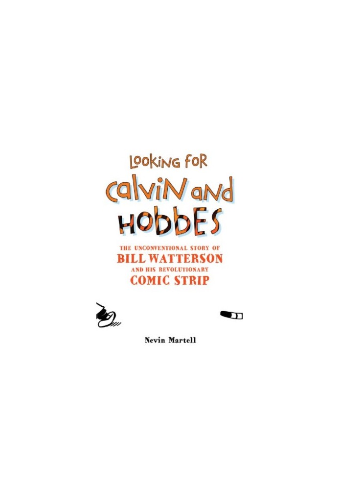 Looking for Calvin and Hobbes: The Unconventional Story of Bill Watterson and his Revolutionary Comic Strip
