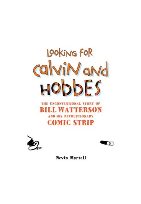 Looking for Calvin and Hobbes: The Unconventional Story of Bill Watterson and his Revolutionary Comic Strip
