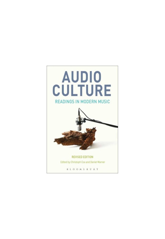 Audio Culture, Revised Edition: Readings in Modern Music