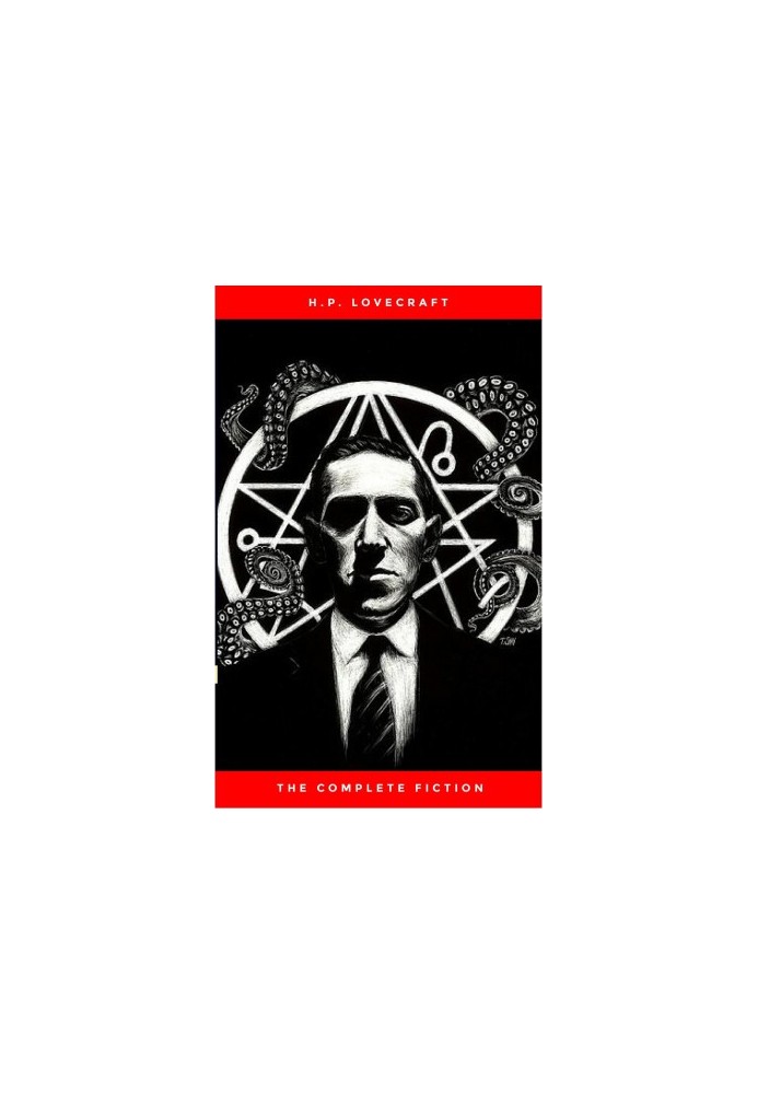 The Complete Fiction of H.P. Lovecraft
